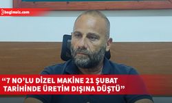 EL-SEN: 7 No’lu dizel makine 21 Şubat tarihinde üretim dışına düştü