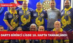 Darts Birinci Ligde 18. Hafta tamamlandı