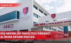 Kıbrıs Sağlık ve Toplum Bilimleri Üniversitesi Diş Hekimliği Fakültesi öğrenci alımına devam edecek