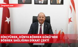 Sağlık Bakanı Dinçyürek, Dünya Böbrek Günü'nde böbrek sağlığına dikkat çekti