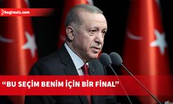 Erdoğan: Yasanın verdiği yetkiyle bu seçim, benim son seçimim...