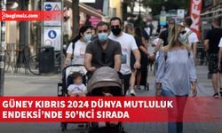 Güney Kıbrıs 2024 Dünya Mutluluk Endeksi’nde 50’nci sırada