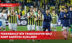 Fenerbahçe'nin Trabzonspor maçı kamp kadrosu açıklandı