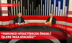 “Biz bu işi ele aldığımızda farkımızı hissetirecek önemli işlere imza atacağız”