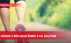 Günde 5 bin adım ömre 3 yıl ekliyor