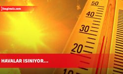 Hava sıcaklığı 30 dereceyi bulacak