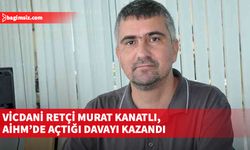 Vicdani retçi Murat Kanatlı, davayı kazandı...