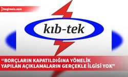 KIB-TEK’ten borçlarla ilgili açıklama