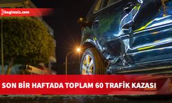 Son bir haftada 1 kişinin öldüğü, 16 kişinin yaralandığı toplam 60 trafik kazası