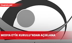 Medya Etik Kurulu’ndan açıklama