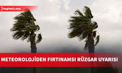 Meteorolojiden fırtınamsı rüzgar uyarısı