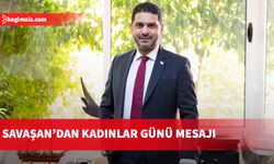 Ahmet Savaşan'dan "Kadınlar Günü" mesajı...