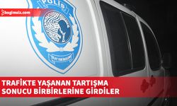 Trafikte yaşanan tartışma sonucu birbirlerine girdiler