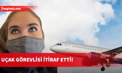 Uçuş görevlisi uçakta asla çay ve kahve içmediğini söyledi!