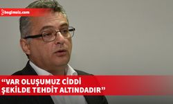 Erhürman: Var oluşumuz ciddi şekilde tehdit altındadır