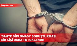 'Sahte diploması' soruşturması... Bir kişi daha tutuklandı!