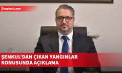 Şenkul’dan çıkan yangınlar konusunda açıklama