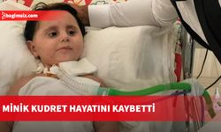 Minik Kudret hayatını kaybetti