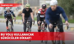 Pazar günü bu yolda duatlon yarışı yapılacak...