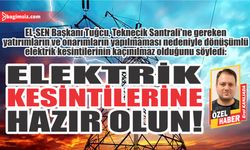 Elektrik kesintilerine hazır olun!