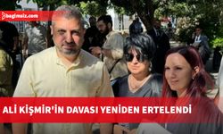 Ali Kişmir'in davası 28 Mayıs'a ertelendi