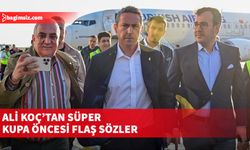 Ali Koç'tan Süper Kupa öncesi flaş sözler