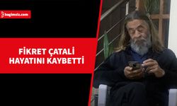 Fikret Çatali hayatını kaybetti