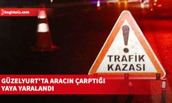 Güzelyurt'ta aracın çarptığı yaya yaralandı