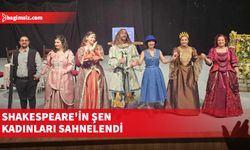 Shakespeare'in Şen Kadınları sahnelendi…