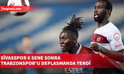 Sivasspor 6 sene sonra Trabzonspor'u deplasmanda yendi