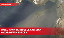 Tozlu hava yarın gece yarısına kadar devam edecek