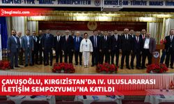 Çavuşoğlu, Kırgızistan’da IV. Uluslararası İletişim Sempozyumu’na katıldı