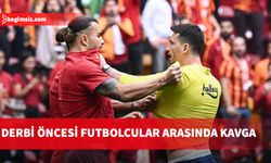 Galatasaray-Fenerbahçe derbisi öncesi futbolcular arasında kavga çıktı