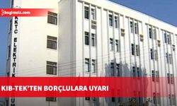 Kıb-Tek’ten borçlulara uyarı