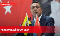 PFDK'dan Ali Koç'a ceza