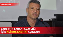 Sadettin Saran'dan "adaylık" şartı...