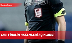 Türkiye Kupası'nda yarı finalin hakemleri açıklandı
