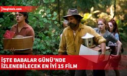 Babalar Günü'nde izlenebilecek en iyi 15 film...