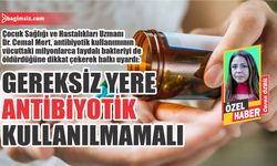 Mert: Antibiyotikler virüslere etki etmiyor...