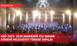 KAÜ 2023- 2024 Akademik Yılı Bahar Dönemi Mezuniyet Töreni yapıldı