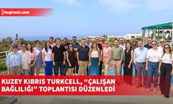 Kuzey Kıbrıs Turkcell, “Çalışan Bağlılığı” toplantısı düzenledi