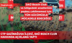 CTP Gazimağusa ilçesi, DAÜ Beach Club hakkında açıklama yaptı