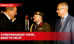 Cumhurbaşkanı Tatar, Bakü’ye geldi