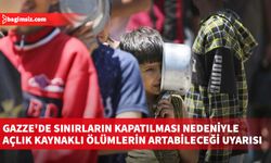 Gazze'de sınırların kapatılması nedeniyle açlık kaynaklı ölümlerin artabileceği uyarısı