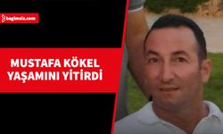 Mustafa Kökel yaşamını yitirdi