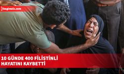 İsrail ordusunun Gazze Şeridi'ne düzenlediği saldırılarda son 10 günde 400 Filistinli hayatını kaybetti