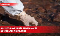 Ağustos ayı deniz suyu analiz sonuçları açıklandı