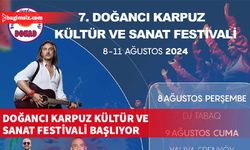 Doğancı Karpuz Kültür ve Sanat Festivali 8 Ağustos Perşembe gecesi başlıyor