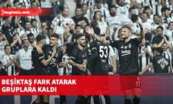 Beşiktaş fark atarak gruplara kaldı