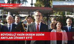 Büyükelçi Yasin Ekrem Serim anıtları ziyaret etti